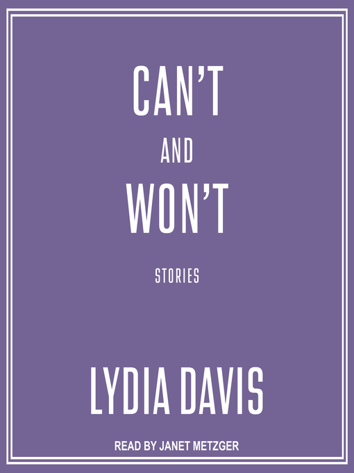 Title details for Can't and Won't by Lydia Davis - Wait list